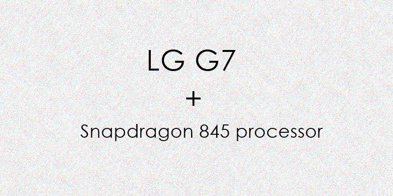 lg g7 snapdragon 845